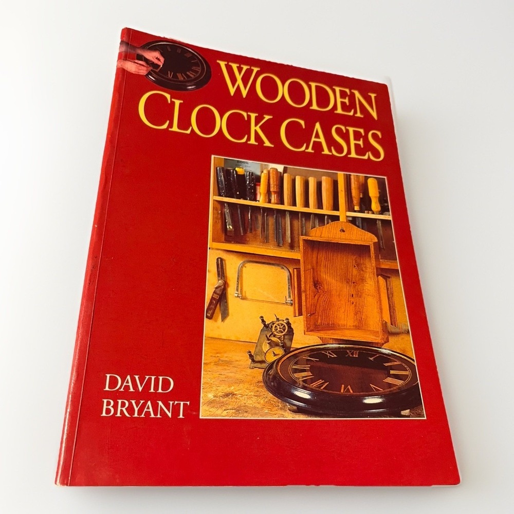 Wooden Clock Cases by David Bryant Paperback First Edition‎